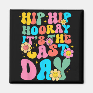 Hip Hooray Its Last Day Of School Hello Summer Wom Magnet