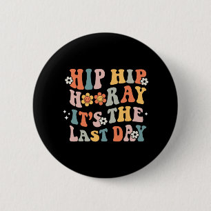 Hip Hooray It's The Last Day Of School Groovy Stud 6 Cm Round Badge