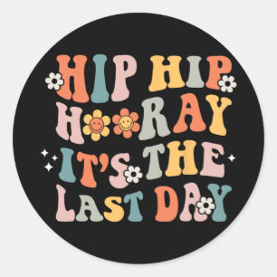 Hip Hooray It's The Last Day Of School Groovy Stud Classic Round Sticker