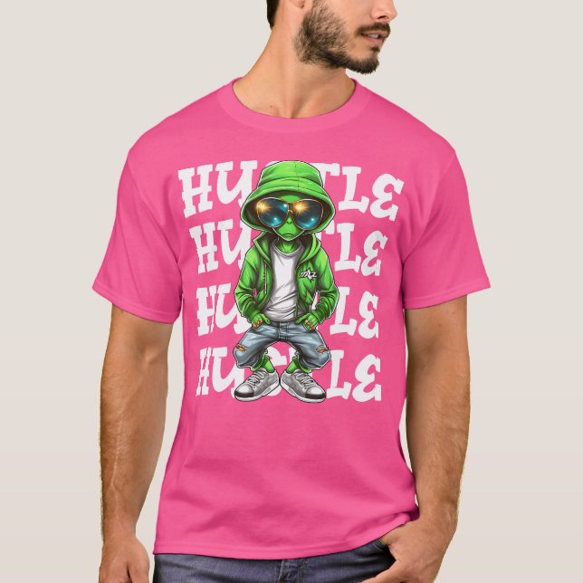 Hip Hop Alien Hustle Money Urban Ufo Alien Streetw T-Shirt (Front)