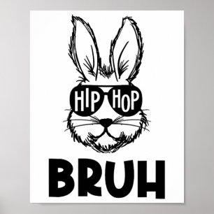 Hip Hop Bruh Meme Easter Bunny Face Sungles Men Bo Poster