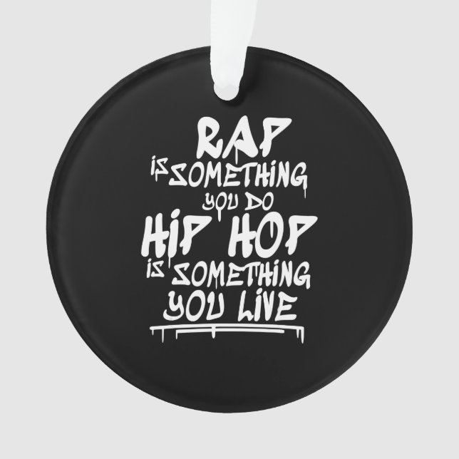 Hip Hop Cool Guote Hip Hop Lovers Gift Ornament (Front)