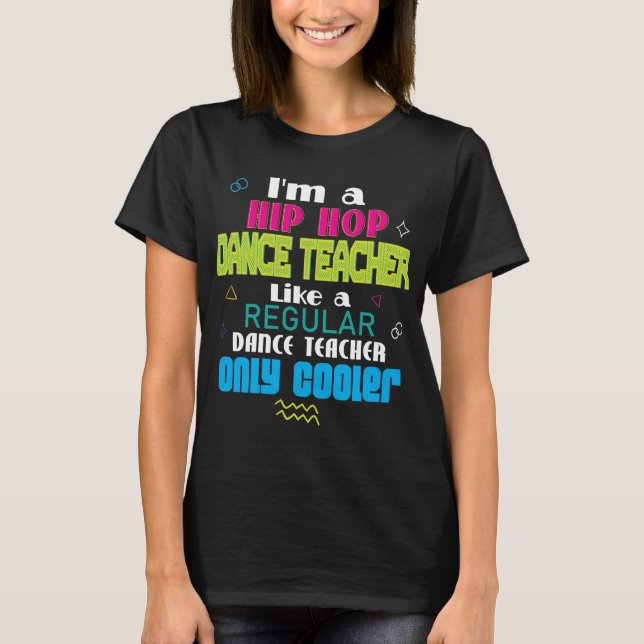Hip Hop Dance Teacher T-Shirt Instructor Gift (Front)