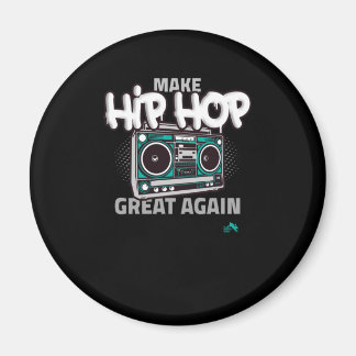 Hip Hop Gift | Make Hip Hop Great Again Magnet