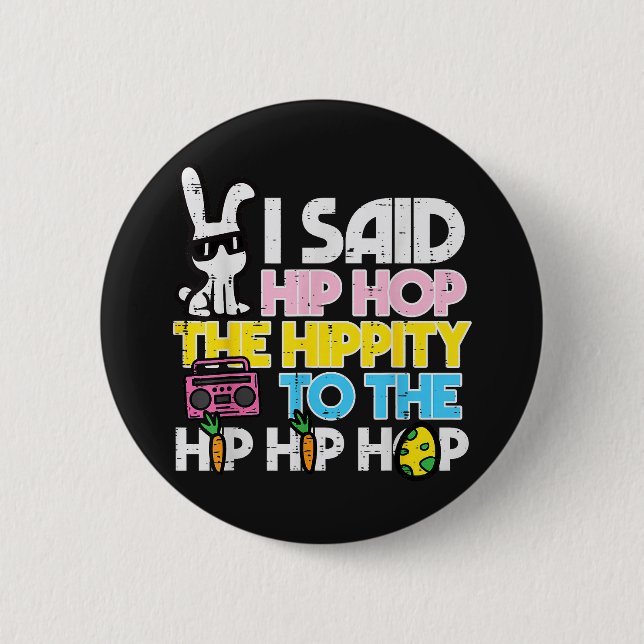 Hip Hop Hippity Easter Bunny  6 Cm Round Badge (Front)