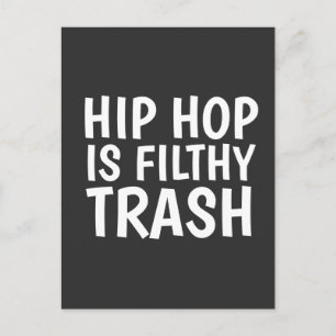 HIP HOP IS FILTHY TRASH POTCARDS MEMES POSTCARD