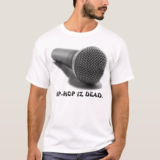 HIP-HOP IZ DEAD. T-Shirt (Front)