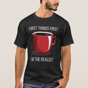 Hip Hop Lyrics First Things First Im The Realest C T-Shirt