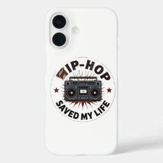 Hip-Hop Saved My Life iPhone 16 Case