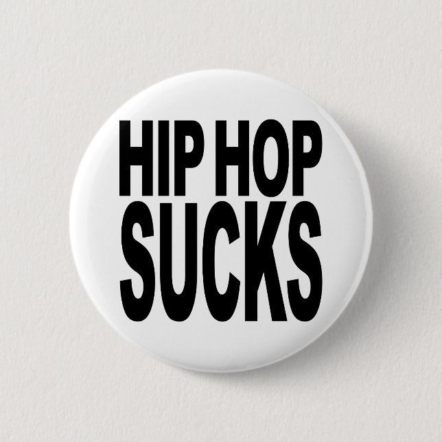 Hip Hop Sucks 6 Cm Round Badge (Front)