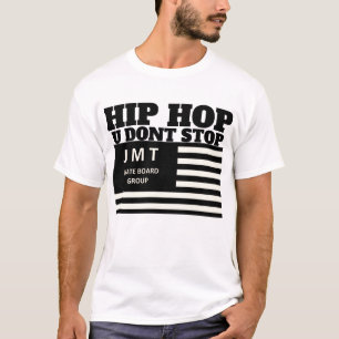 HIP HOP U DONT STOP  T-Shirt