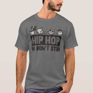 Hip Hop Ya Dont Stop T-Shirt