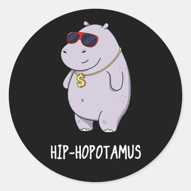 Hip-Hopotamus Funny Hippo Pun Dark BG Classic Round Sticker (Front)