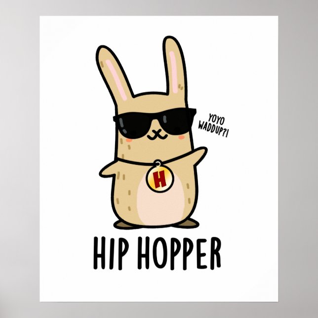 Hip Hopper Funny Bunny Rabbit Pun  Poster (Front)