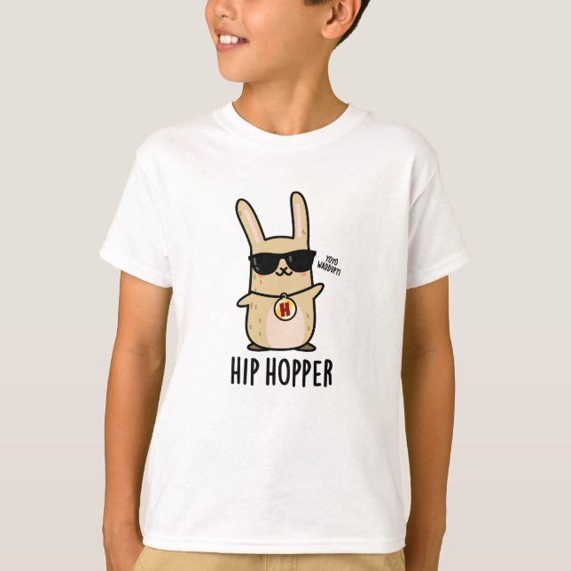 Hip Hopper Funny Bunny Rabbit Pun  T-Shirt (Front)