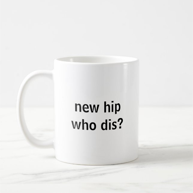 Hip Joint Replacement Surgery Get Well Gift Funny Coffee Mug (Left)