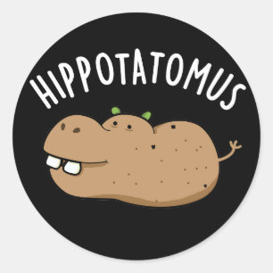 Hip-potato-mus Funny Hippo Pun Dark BG Classic Round Sticker