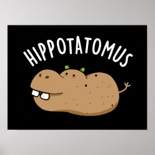 Hip-potato-mus Funny Hippo Pun Dark BG Poster