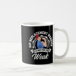 Hip Replacement Warrior Funny Hip Replacement Surg Coffee Mug