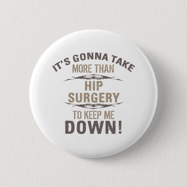 Hip Surgery Humor 6 Cm Round Badge (Front)