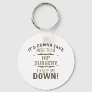 Hip Surgery Humor Key Ring