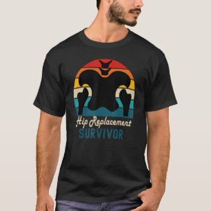 Hip Surgery Recovery Hip Replacement T-Shirt