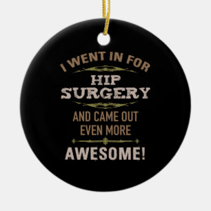 Hip Surgery Recovery Humour Ceramic Tree Decoration