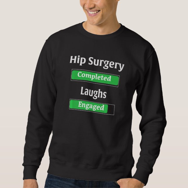 Hip Surgery Replacement Recovery Survivor Sweatshirt (Front)