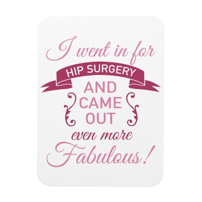Hip Surgery Still Fabulous Magnet (Vertical)