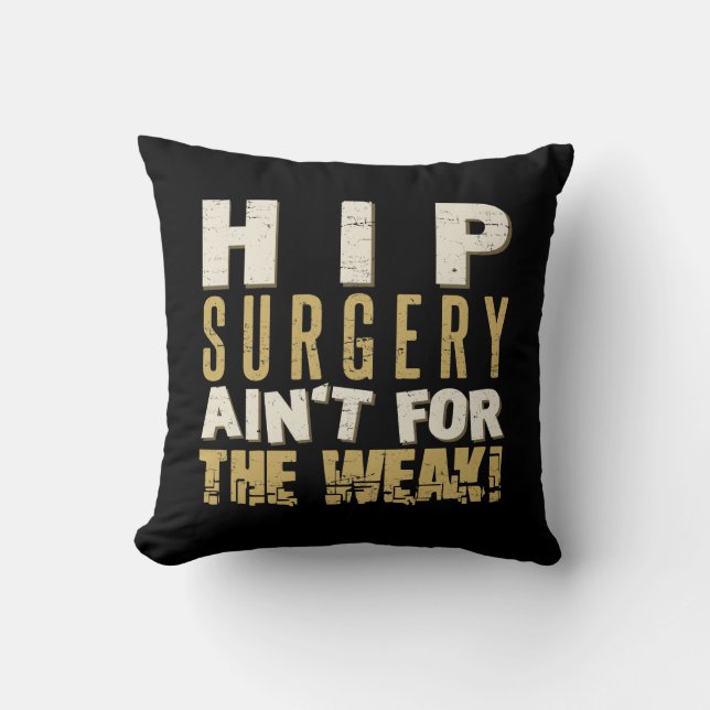 Hip Surgery Strong Humour Cushion (Front)