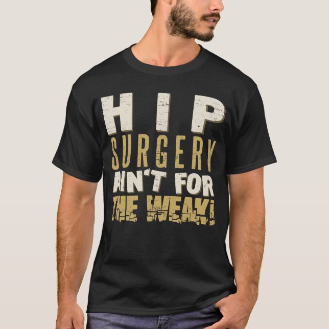 Hip Surgery Strong Humour T-Shirt (Front)