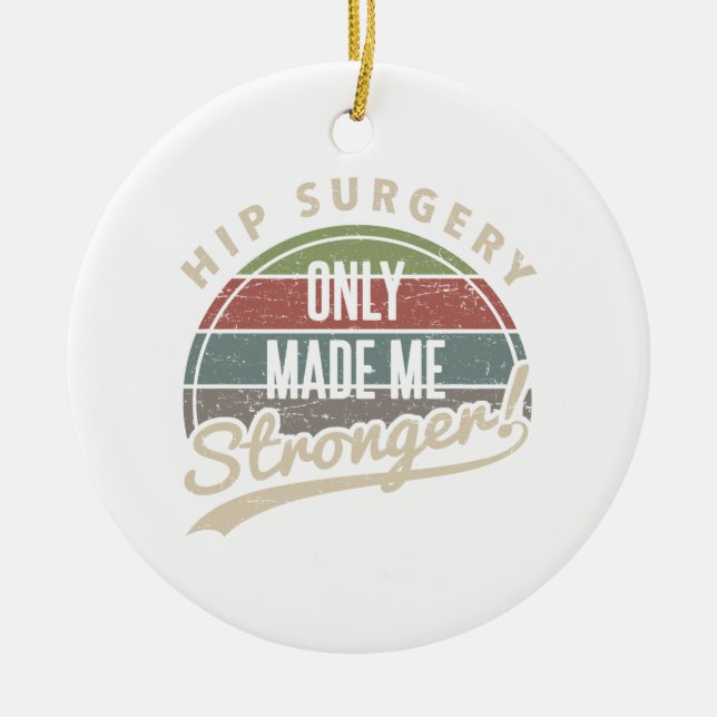 Hip Surgery Stronger Ceramic Tree Decoration (Front)