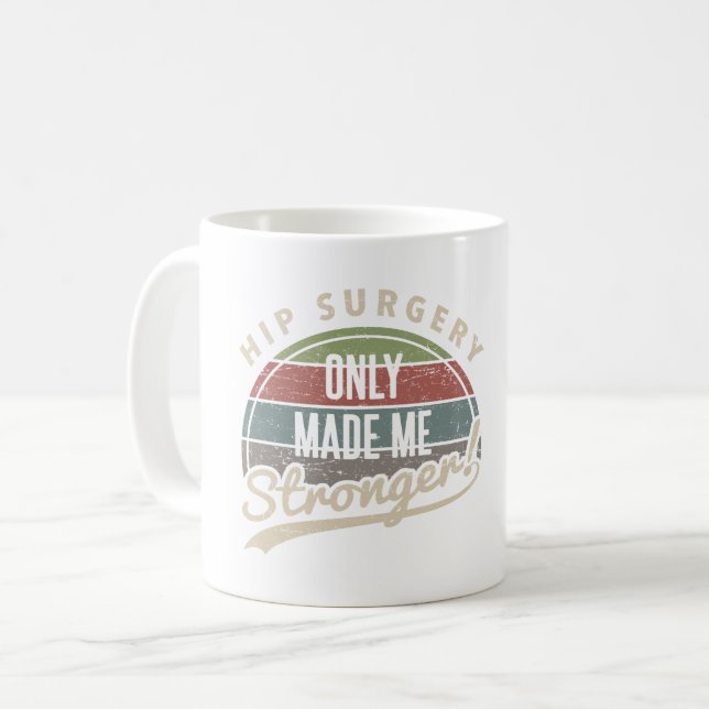 Hip Surgery Stronger Coffee Mug (Front Left)