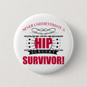 Hip Surgery Survivor 6 Cm Round Badge