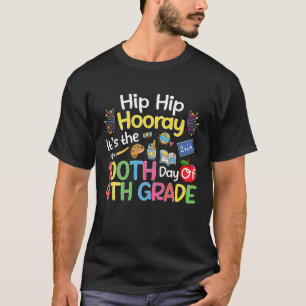 Hiphip Hooray 100th Day Of 4th Grade Teacher Stude T-Shirt