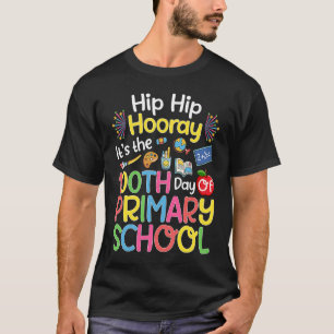 Hiphip Hooray 100th Day Of Primary School Teacher T-Shirt