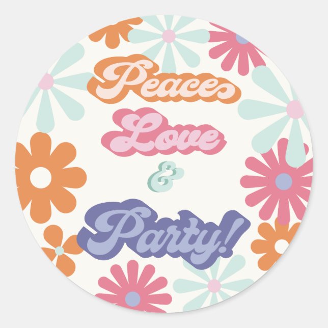 Hippie 1960's 1970's Peace Love & Party Birthday C Classic Round Sticker (Front)
