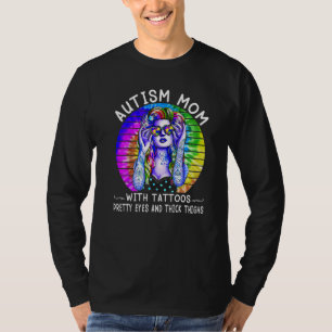 Hippie Autism Mum With Tattoos Pretty Eyes And Thi T-Shirt