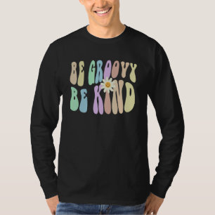 Hippie BE GROOVY BE KIND Retro Stop Bullying Choos T-Shirt