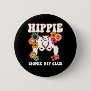Hippie Bionic Hip Club Recovery Replacement Funny 6 Cm Round Badge
