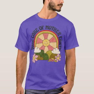Hippie Bohemian Environmental Nature Take e of Mot T-Shirt