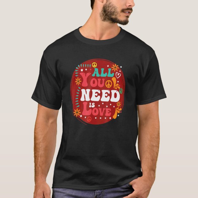 Hippie Days Love And Peace All We Need Retro Desig T-Shirt (Front)