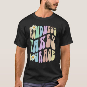 Hippie KINDNESS TAKES COURAGE Retro Stop Bullying  T-Shirt