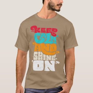 Hippie Soul Keep Calm Shine On   Peace Sign Love 6 T-Shirt
