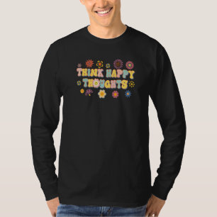 Hippie Think Happy Throughts Retro Motivational Ch T-Shirt
