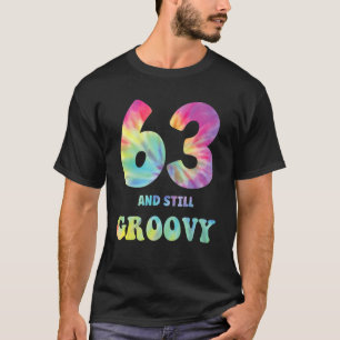 Hippie Tie Dye 63 And Still Groovy 63rd Birthday 6 T-Shirt