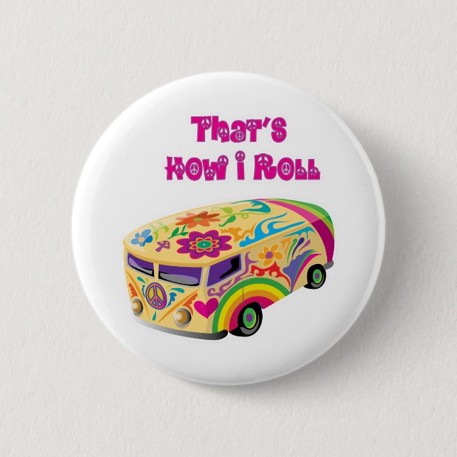 hippie van retro  how i roll 6 cm round badge (Front)