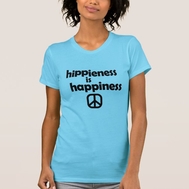 Hippieness Is Happieness T-Shirt (Front)