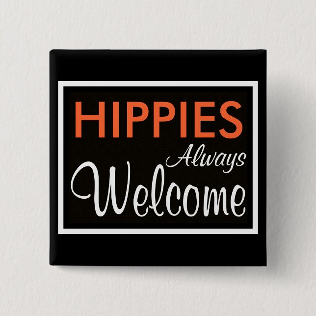 HIPPIES Always Welcome 15 Cm Square Badge (Front)