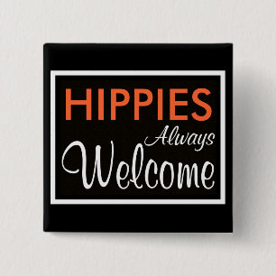 HIPPIES Always Welcome 15 Cm Square Badge
